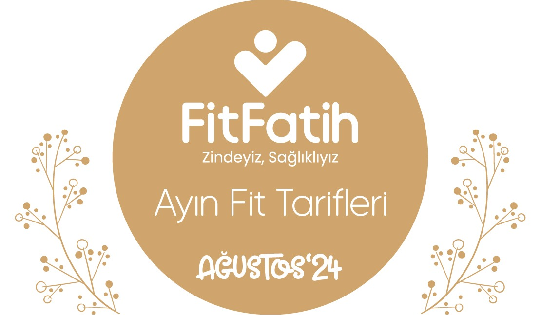 Fit Fatih Tarifleri Ağustos 2024