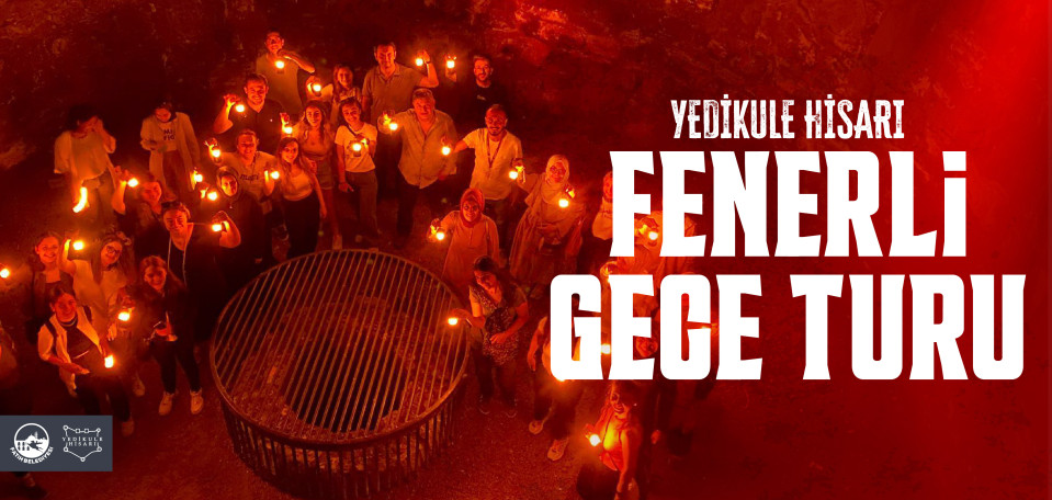 Yedikule Hisarı Fenerli  Gece Turu