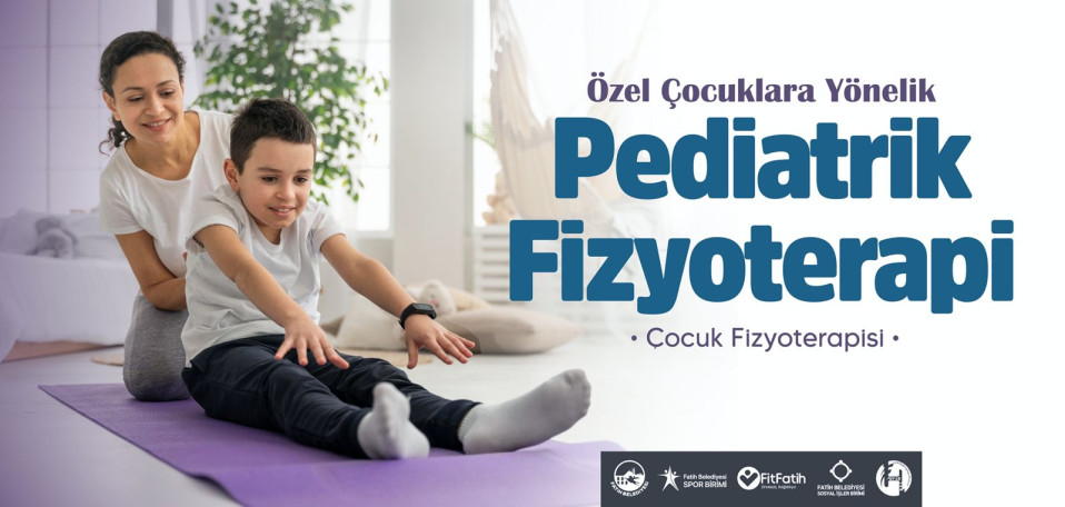 Özel Çocuklara Yönelik Pediatrik Fizyoterapi