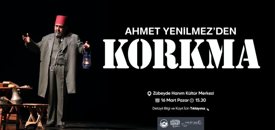 Ahmet Yenilmez'den Korkma