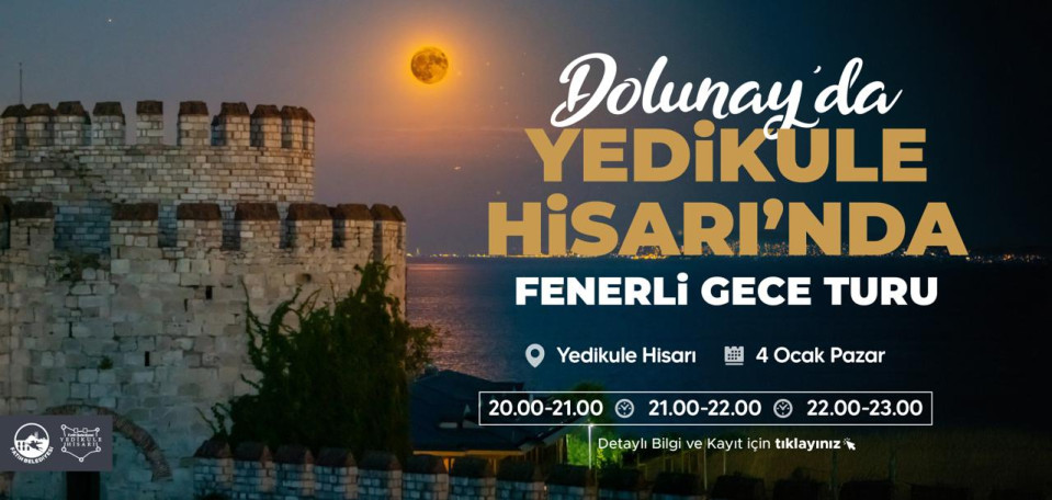 Dolunay'da Yedikule Hisarı Fenerli Gece Turu Dolunay'da Yedikule Hisarı Fenerli Gece Turu