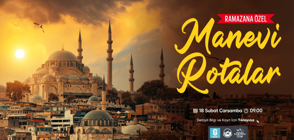 Ramazan'a Özel Manevi Rotalar Ramazan'a Özel Manevi Rotalar