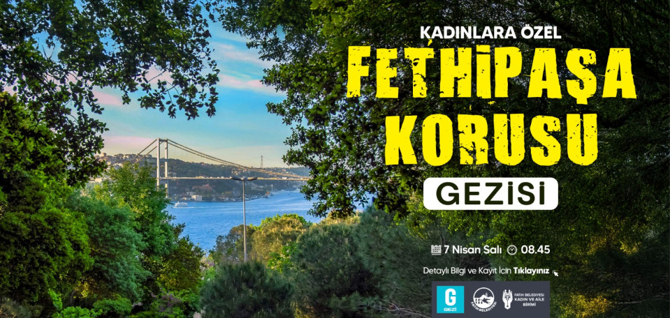 Fethipaşa Korusu Gezisi Fethipaşa Korusu Gezisi