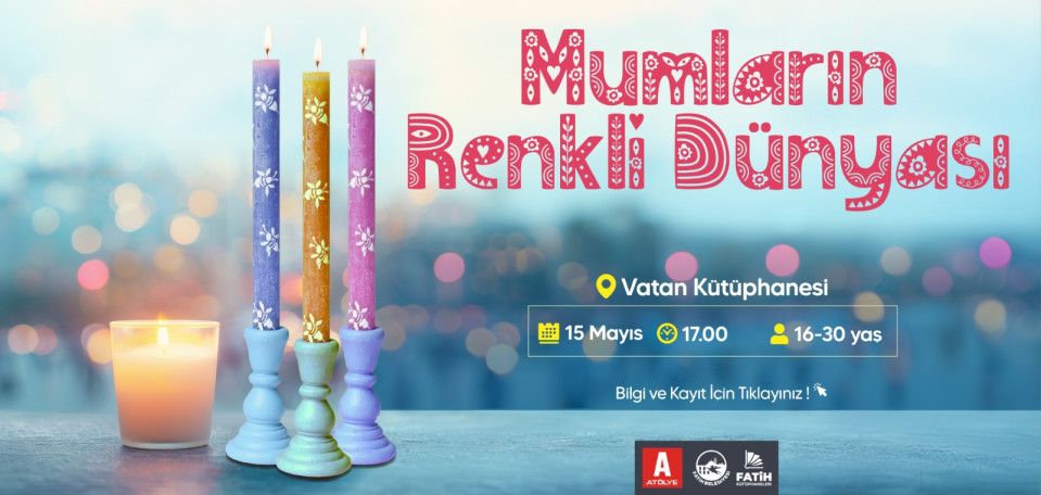 Mumların Renkli Dünyası Mumların Renkli Dünyası