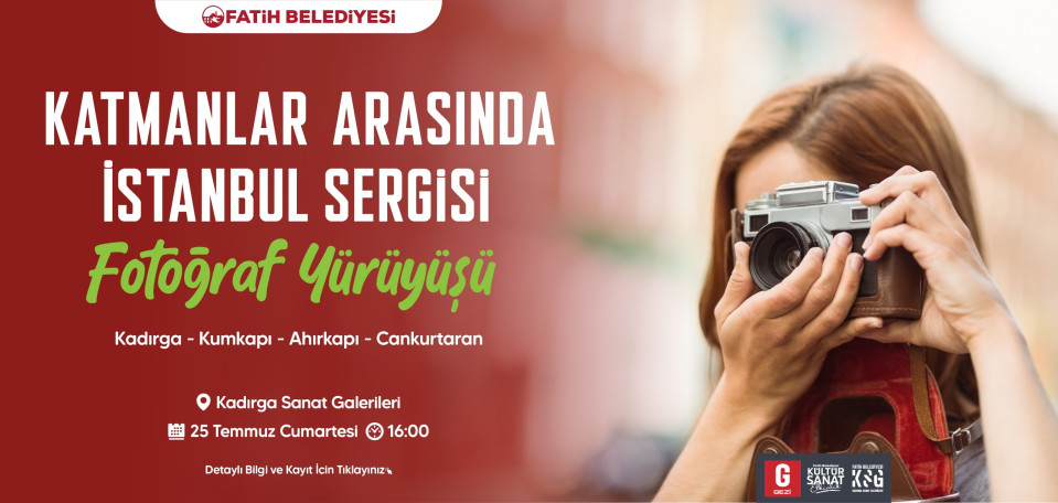 Katmanlar Arasında İstanbul Sergisi Fotoğraf Yürüyüşü Katmanlar Arasında İstanbul Sergisi Fotoğraf Yürüyüşü