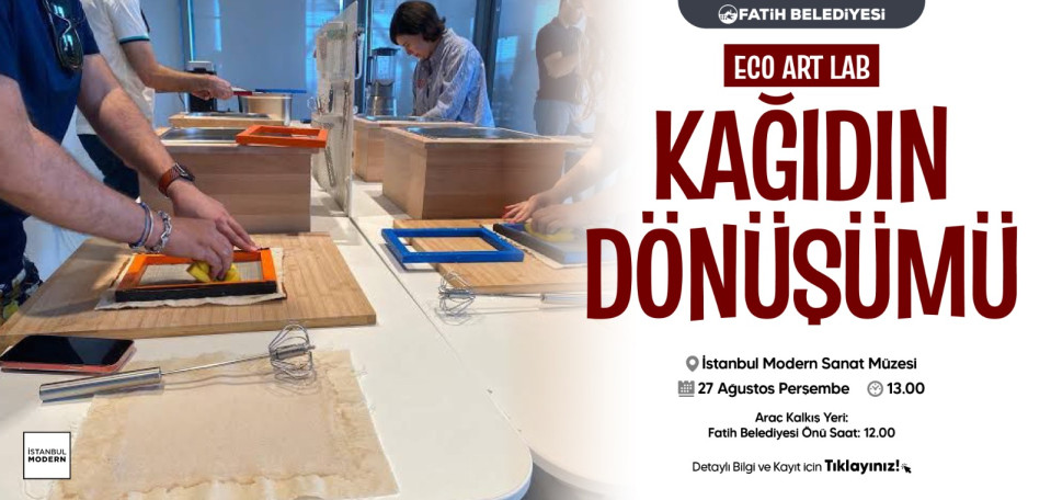 Eco Art Lab Kağıdın Dönüşümü Eco Art Lab Kağıdın Dönüşümü