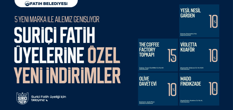 Suriçi Fatih Üyelerine Özel Yeni İndirimler Suriçi Fatih Üyelerine Özel Yeni İndirimler