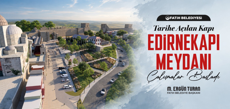 Edirnekapı Meydanı Çalışmalar Başladı Edirnekapı Meydanı Çalışmalar Başladı