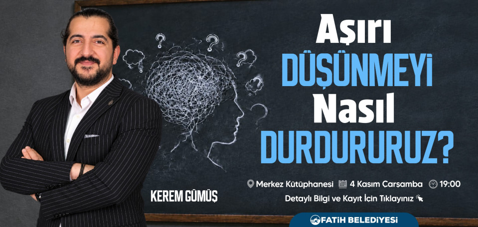 Aşırı Düşünmeyi Nasıl Durdururuz ? Aşırı Düşünmeyi Nasıl Durdururuz ?